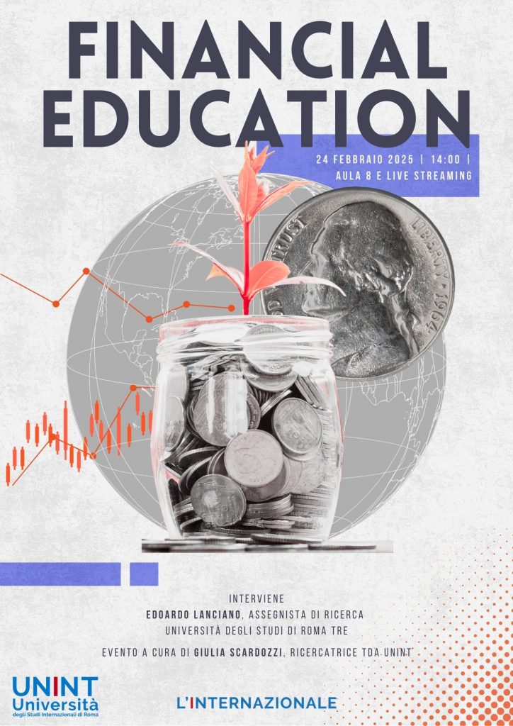 Locandina dell'evento "Financial Education" in cui sono presenti il titolo, ora, luogo e data dell'evento e i loghi UNINT e L'INTERNAZIONALE